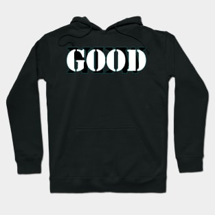 GOOD Hoodie